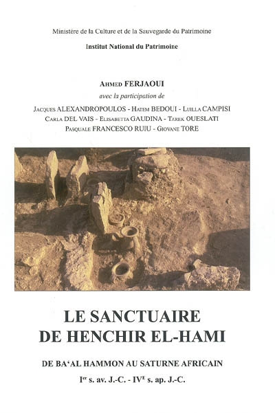 Le sanctuaire de Henchir el-Hami : de Ba'al Hammon au Saturne africain : Ier s. av. J.-C.-IVe s. apr. J.-C.