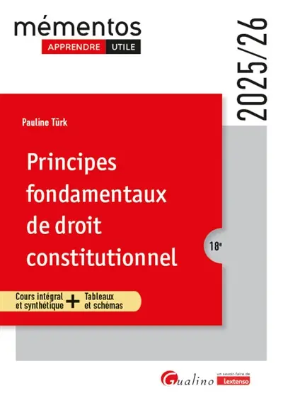 Principes fondamentaux de droit constitutionnel : cours intégral et synthétique + tableaux et schémas : 2025-2026