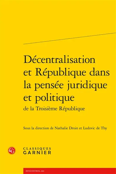 Décentralisation et République dans la pensée juridique et politique de la troisième République