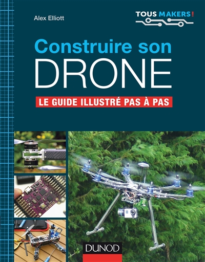 Construire son drone : le guide illustré pas à pas