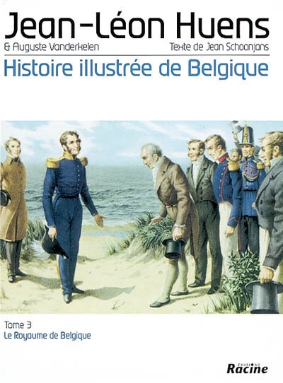 Histoire illustrée de Belgique. Vol. 3. Le royaume de Belgique