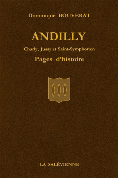 Andilly : Charly, Jussy et Saint-Symphorien : pages d'histoire