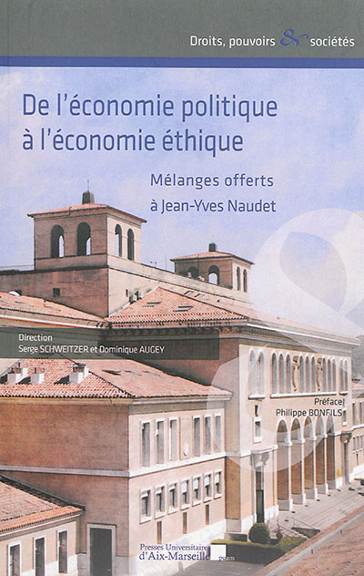 De l'économie politique à l'économie éthique : mélanges offerts à Jean-Yves Naudet