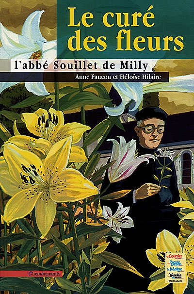 Le curé des fleurs : l'abbé Souillet, de Milly