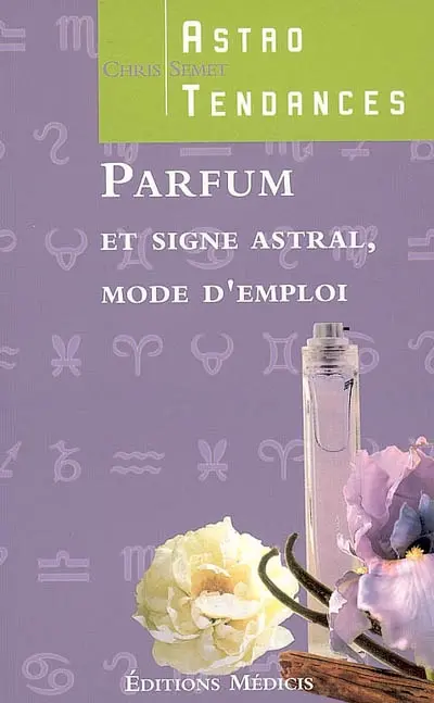 Parfum et signe astral, mode d'emploi