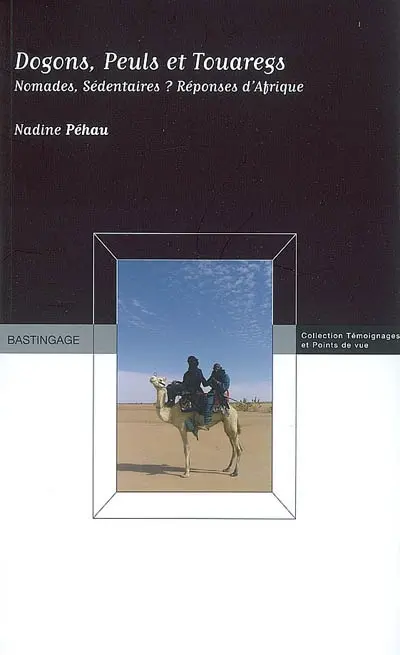 Dogons, Peuls et Touaregs : nomades, sédentaires ? Réponses d'Afrique