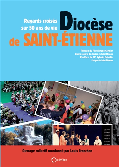 Diocèse de Saint-Etienne : regards croisés sur 50 ans de vie