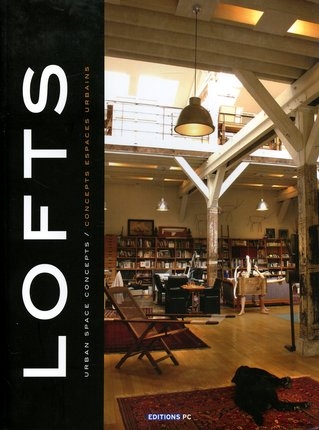 Lofts : urban space concepts = concepts espaces urbains