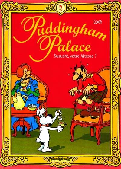 Puddingham Palace. Vol. 2. Susucre, Votre Altesse ?