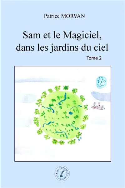Sam et le Magiciel, dans les jardins du ciel : Tome 2