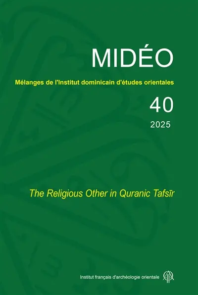Mélanges de l'Institut dominicain d'études orientales, n° 40. The religious other in Quranic Tafsir