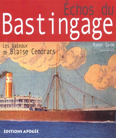 Echos du bastingage : les bateaux de Blaise Cendrars