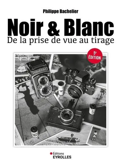 Noir & blanc : de la prise de vue au tirage