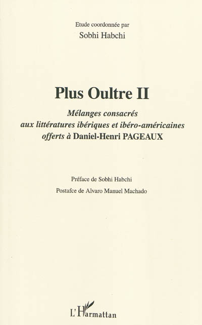 Plus oultre. Vol. 2. Mélanges consacrés aux littératures ibériques et ibéro-américaines offerts à Daniel-Henri Pageaux