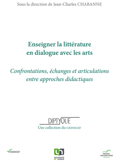 Enseigner la littérature en dialogue avec les arts : confrontations, échanges et articulations entre approches didactiques