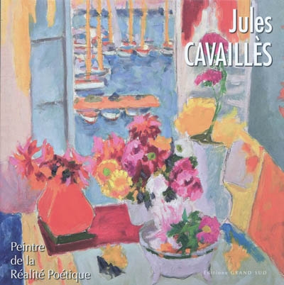 Jules Cavaillès : peintre de la réalité poétique
