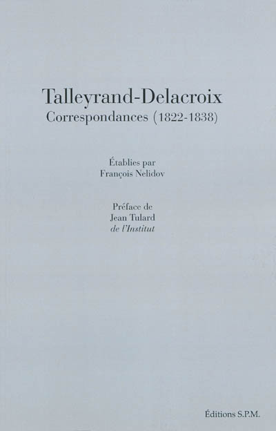 Talleyrand-Delacroix : correspondances : 1822-1838