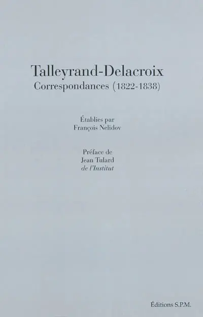 Talleyrand-Delacroix : correspondances : 1822-1838