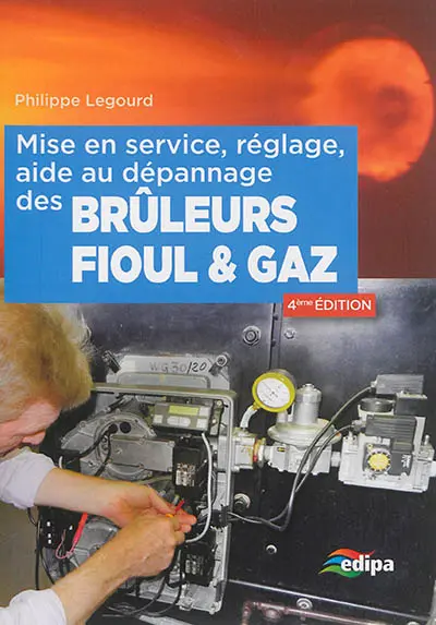 Mise en service, réglage, aide au dépannage des brûleurs fioul et gaz