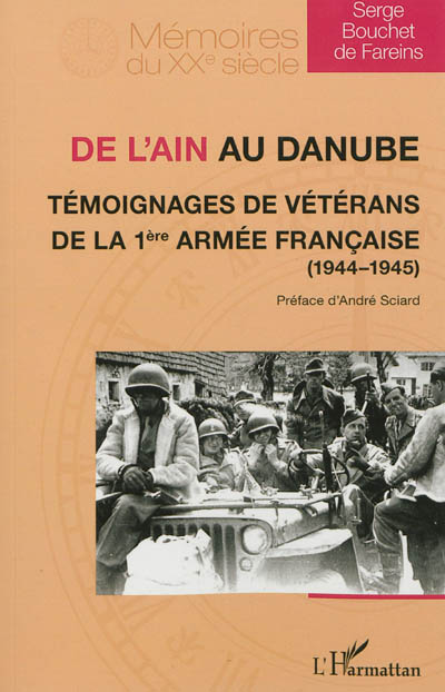 De l'Ain au Danube : témoignages de vétérans de la 1re armée française (1944-1945)