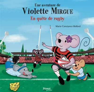 Une aventure de Violette Mirgue. En quête de rugby