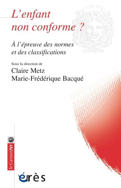 L'enfant non conforme ? : à l'épreuve des normes et des classifications L'enfant non conforme ? : à l'épreuve des normes et des classifications
