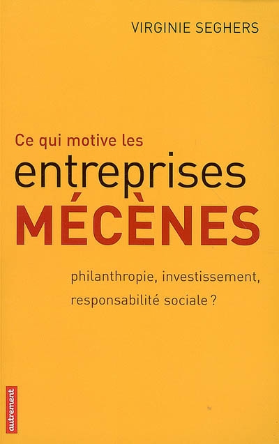 Ce qui motive les entreprises mécènes : philanthropie, investissement, responsabilité sociale ?