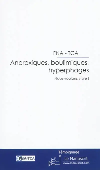 Anorexiques, boulimiques, hyperphages : nous voulons vivre !
