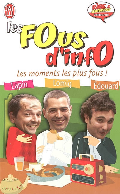 Les fous d'infos. Vol. 1. Les moments les plus fous !