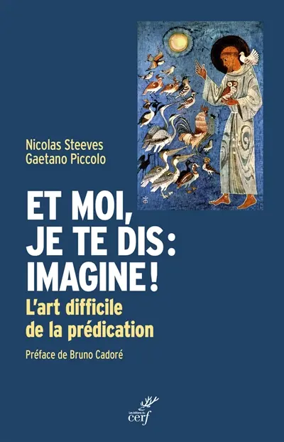Et moi, je te dis : imagine ! : l'art difficile de la prédication