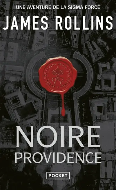 Une aventure de la Sigma Force. Noire providence