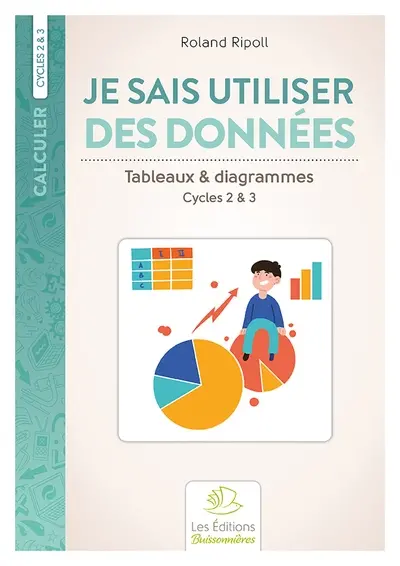 Je sais utiliser des données : tableaux & diagrammes : cycles 2 & 3