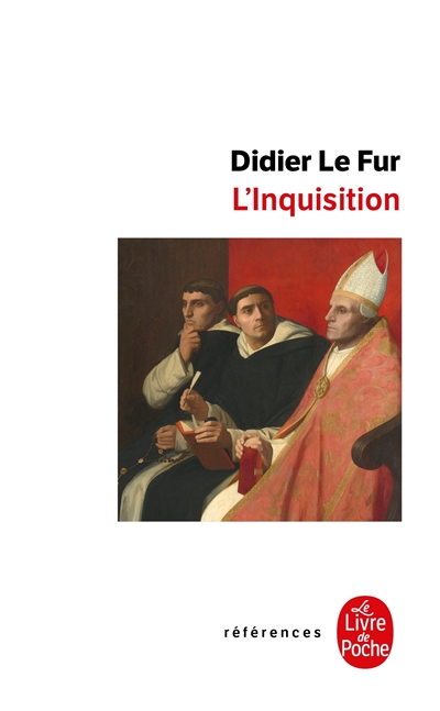 L'Inquisition : enquête historique : France, XIIIe-XVe siècle - Didier Le Fur