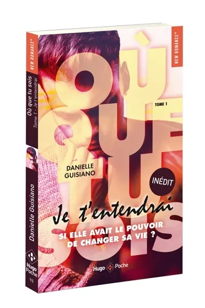Où que tu sois. Vol. 1. Je t'entendrai