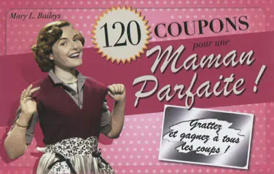 120 coupons pour une maman parfaite !