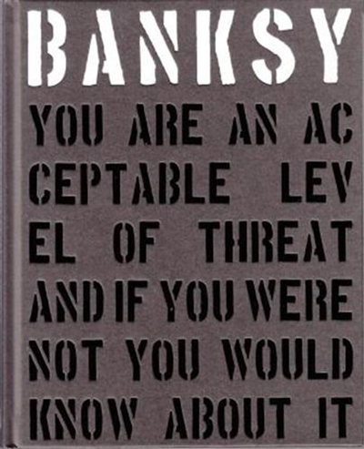 Banksy You are an Acceptable Level of Threat