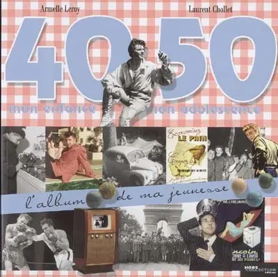 40-50, mon enfance, mon adolescence