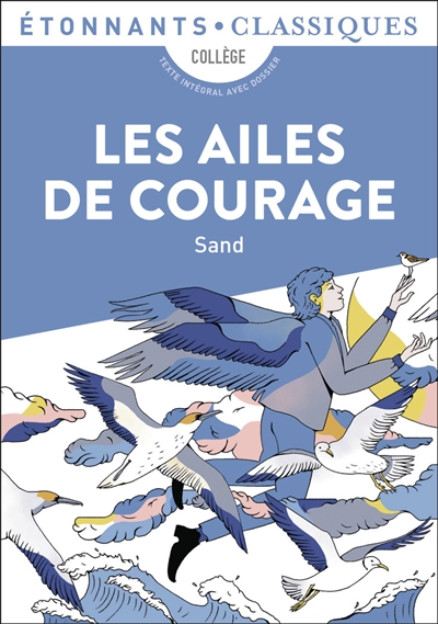 les ailes de courage : collège, texte intégral avec dossier