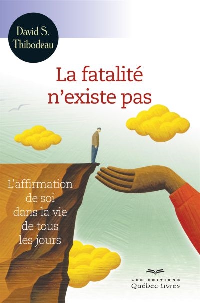 La fatalité n'existe pas : l'affirmation de soi dans la vie de tous les jours