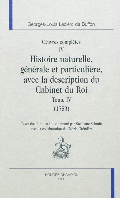 Oeuvres complètes. Vol. 4. Histoire naturelle, générale et particulière, avec la description du Cabinet du roi. Vol. 4. 1753