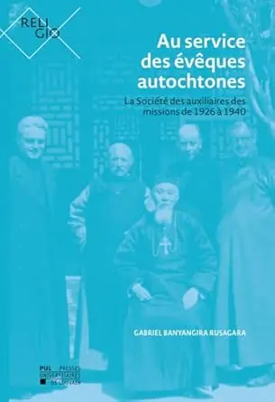 Au service des évêques autochtones : la Société des auxiliaires des missions de 1926 à 1940