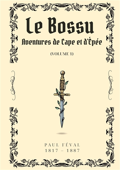 Le Bossu : Volume 1 : Aventures de Cape et d'Epée