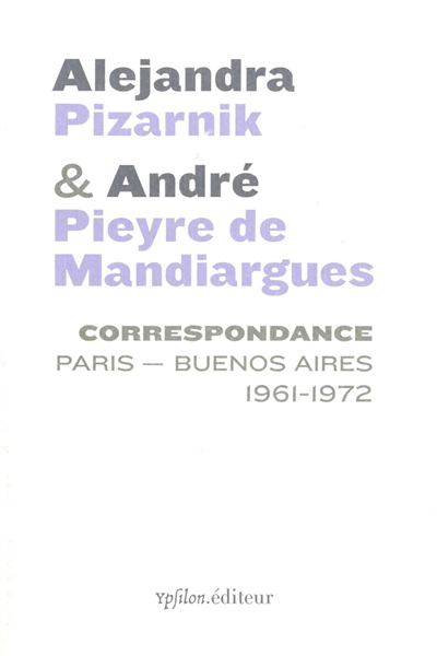 Correspondance : Paris-Buenos Aires, 1961-1972