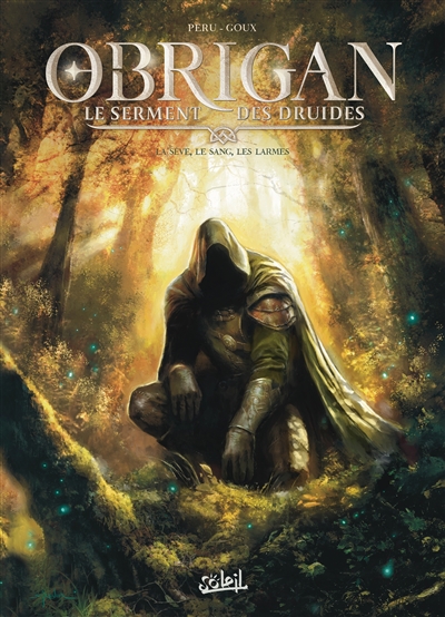 Obrigan : le serment des druides. Vol. 1. La sève, le sang, les larmes