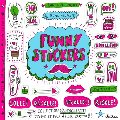 Funny stickers : colle, décolle, recolle, rigole ! : collection d'autocollants joyeux et fous à coller partout