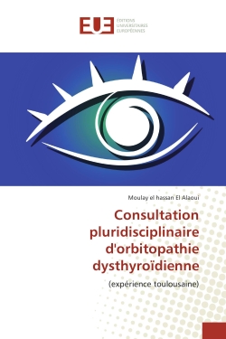 Consultation pluridisciplinaire d'orbitopathie dysthyroïdienne : Experience toulousaine