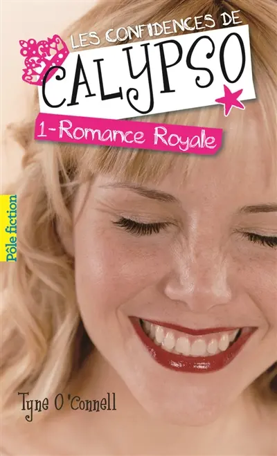 Les confidences de Calypso. Vol. 1. Romance royale