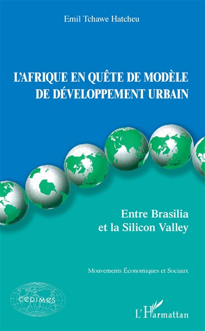 L'Afrique en quête de modèle de développement urbain : entre Brasilia et la Silicon Valley