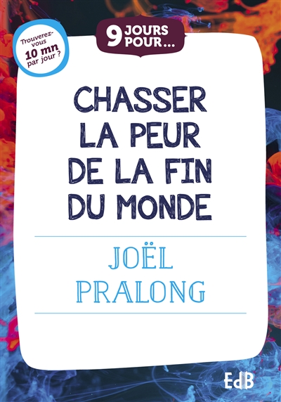 9 jours pour chasser la peur de la fin du monde