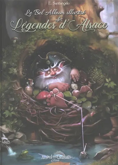 Le bel album illustré des légendes d'Alsace